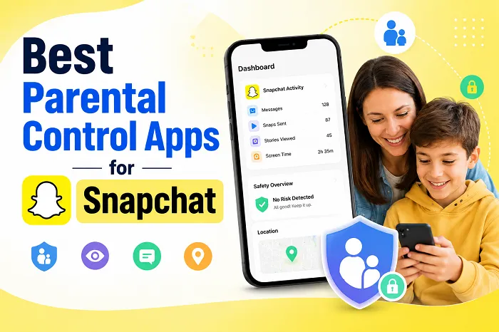 6 Best Parental Control Apps for Snapchat in 2026