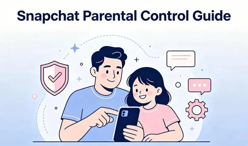 Snapchat Parental Controls: A Parent Guide for 2026