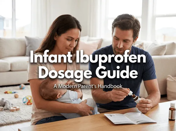 Infant Ibuprofen Dosage: Complete 2026 Safety Guide for Parents cover image