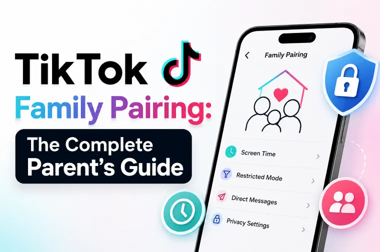 TikTok Family Pairing: The Complete Parent's Guide cover image