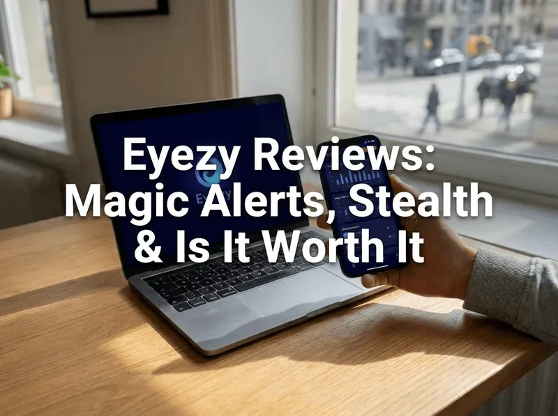 Eyezy Reviews 2026: Magic Alerts, Stealth & Is It Worth It? cover image