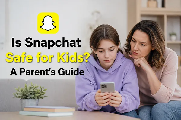 Is Snapchat Safe for Kids? A Parent's Honest Guide (2026) cover image