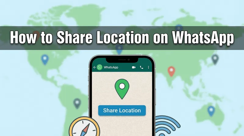 How to Share Location on WhatsApp: Guide for Android and iPhone cover image