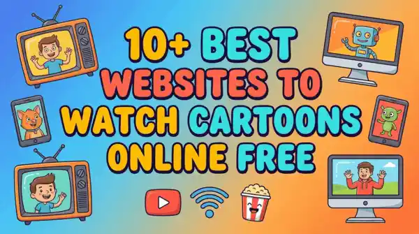 Watch Cartoons Online Free: 10+ Best Websites for Kids cover image
