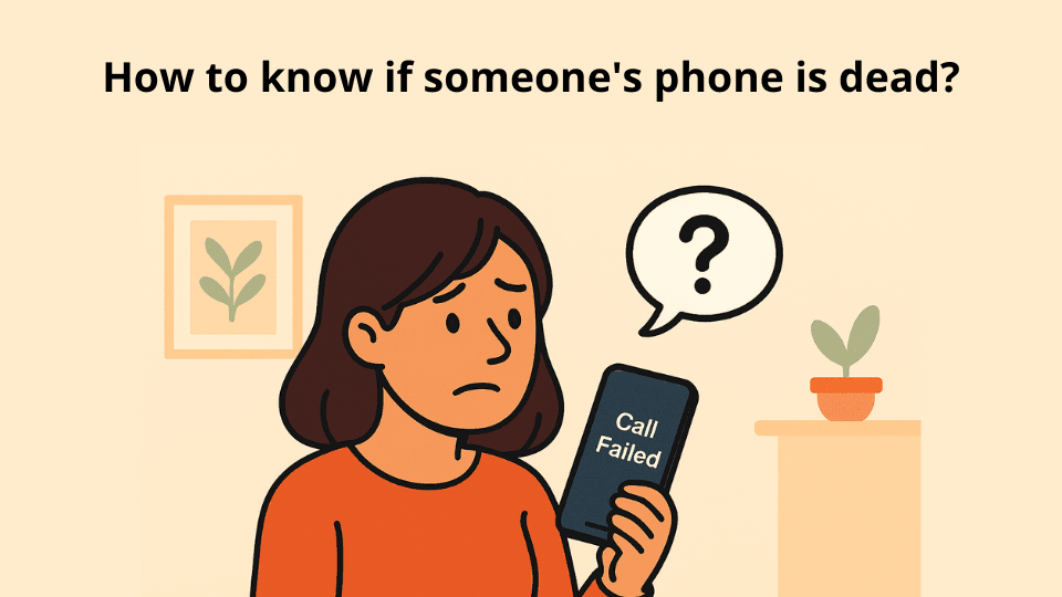 How to Know If Someone's Phone Is Dead: 9 Clear Signs & What to Do cover image