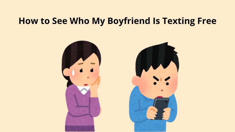 See Who My Boyfriend Is Texting Free: Practical Free Methods, Apps & Legal Tips cover image