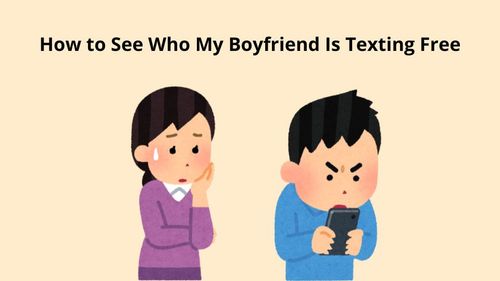 The cover image of See Who My Boyfriend Is Texting Free: Practical Free Methods, Apps & Legal Tips